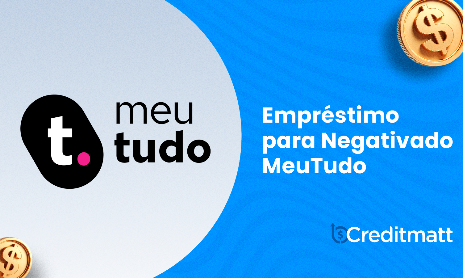 Empréstimo para Negativado MeuTudo: Seu Guia Completo